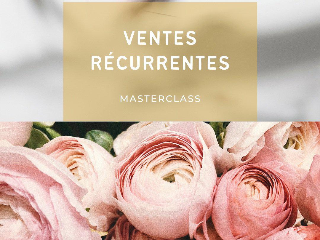 masterclass_ventes_recurrentes_olivia_bienvenu_audace_creativite